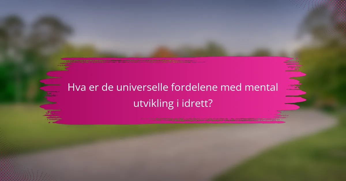 Hva er de universelle fordelene med mental utvikling i idrett?