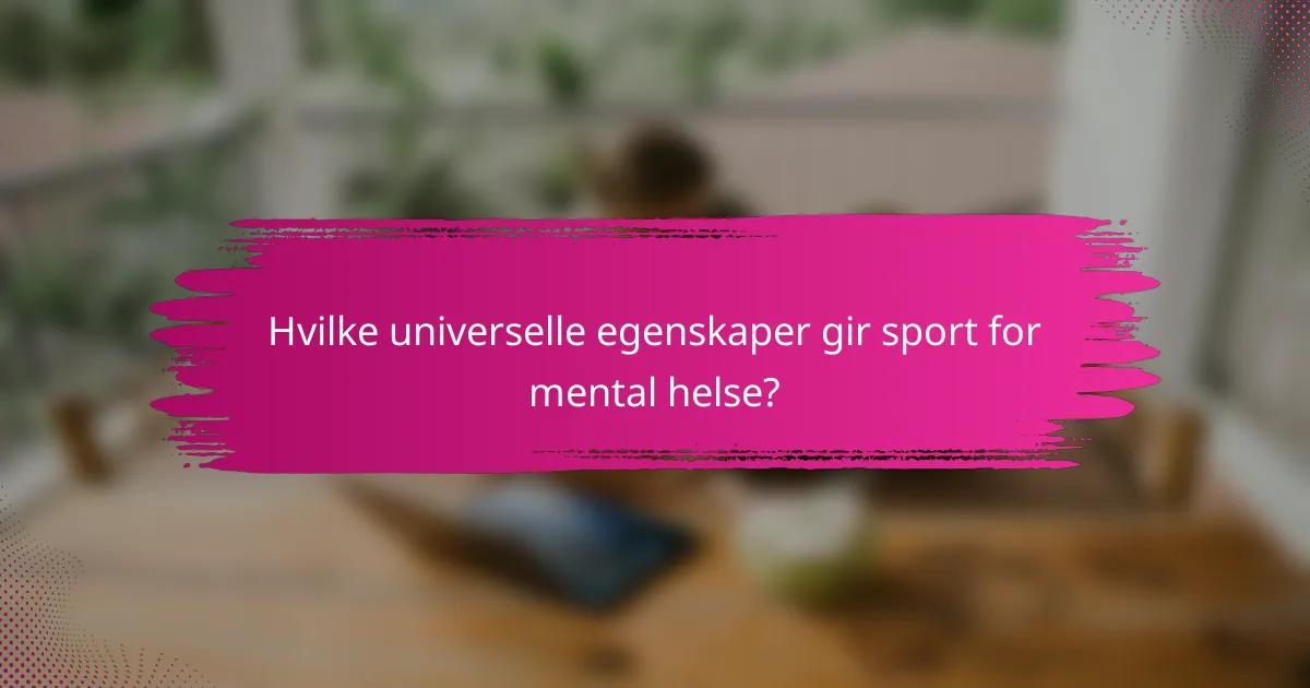 Hvilke universelle egenskaper gir sport for mental helse?